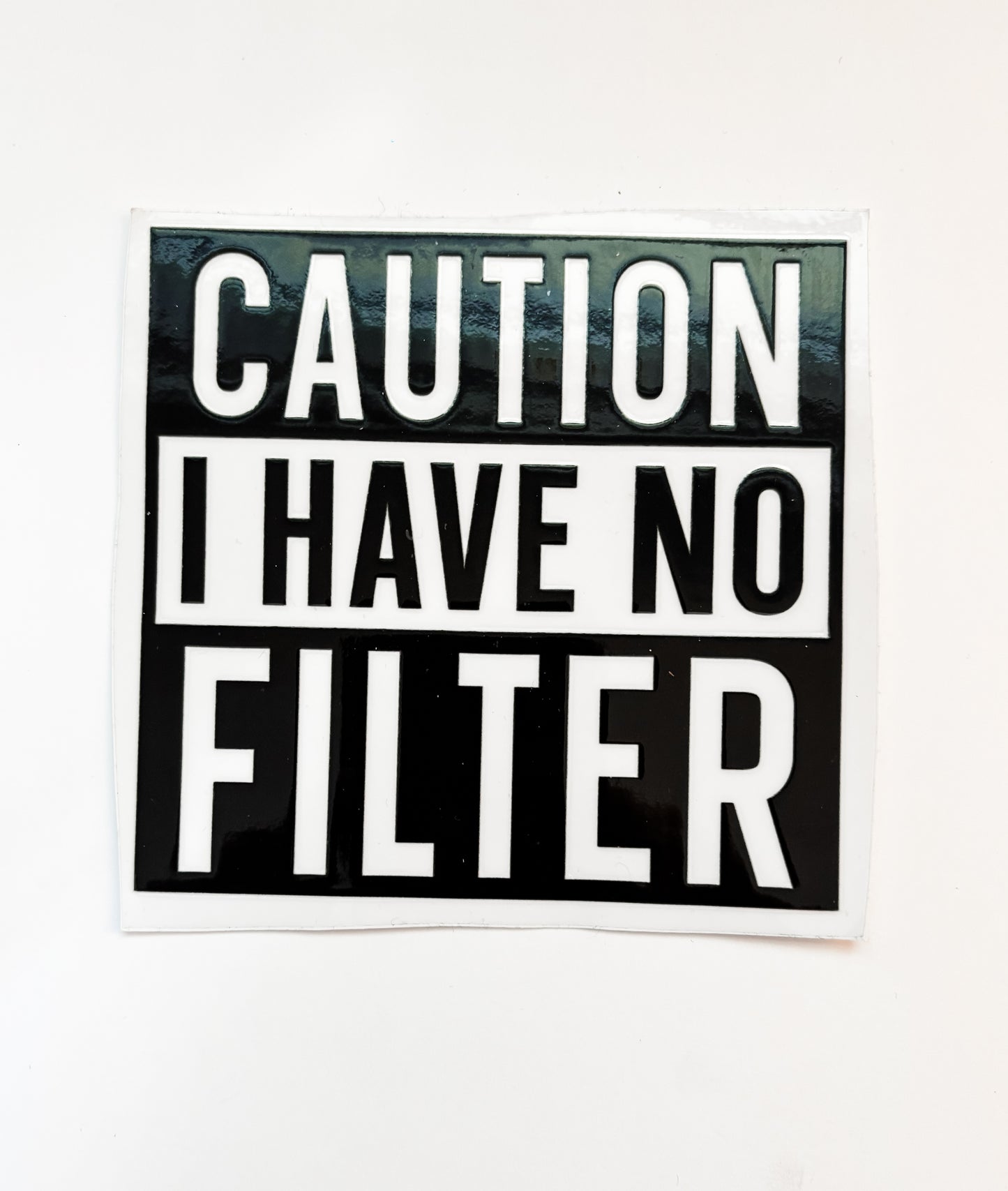 Caution No Filter