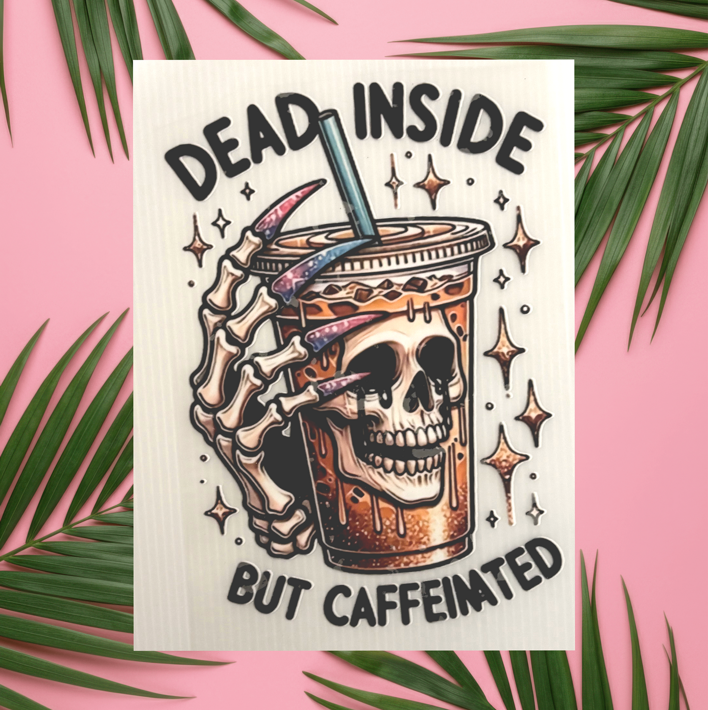 Dead Inside But Caffeinated