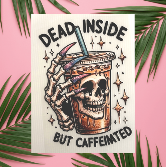 Dead Inside But Caffeinated