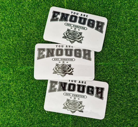 You Are Enough Magnet