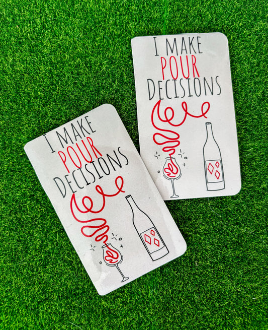 Pour Decision Magnet